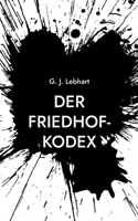 Der Friedhof-Kodex: Eine Geschichte von Ordnung, Schuld und Erinnerung (German Edition) 3695749423 Book Cover