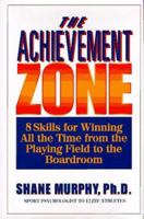 The Achievement Zone: An Eight-step Guide to Peak Performance 0425156222 Book Cover