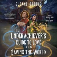The Underachiever's Guide to Love and Saving the World 1668153920 Book Cover
