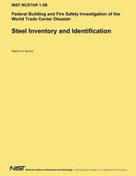 Steel Inventory and Identification: Federal Building and Fire Safety Investigation of the World Trade Center Disaster 149494944X Book Cover