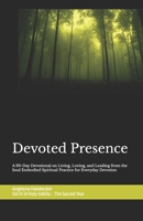 Devoted Presence: A 90-Day Devotional on Living, Loving, and Leading for Everyday Devotion Volume III of Holy Habits - The Sacred Year B0FWJJTNWT Book Cover