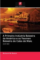 A Primeira Indústria Baleeira da América e os Yeomen Baleeiro do Cabo de Maio 6202894121 Book Cover