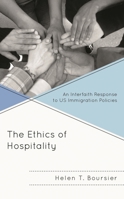 The Ethics of Hospitality: An Interfaith Response to Us Immigration Policies 1498579205 Book Cover