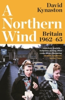 A Northern Wind: Britain 1962-65 1526657562 Book Cover