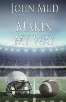 Makin' My Way 0966928024 Book Cover