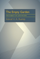 The Empty Garden: The Subject of Late Milton (A Milton Studies Monograph) 0822937190 Book Cover