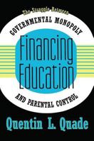 Financing Education: The Struggle Between Governmental Monopoly and Parental Control 1138510084 Book Cover