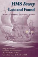 HMS Fowey Lost and Found: Being the Discovery, Excavation, and Identification of a British Man-of-War Lost off the Cape of Florida in 1748 (New ... Maritime History and Nautical Archaeology) 0813033209 Book Cover