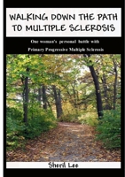 Walking Down The Path To Multiple Sclerosis 1387107267 Book Cover