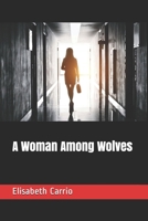 A Woman Among Wolves B08D4N69RV Book Cover