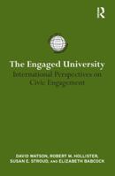 The Engaged University: International Perspectives on Civic Engagement 0415874653 Book Cover