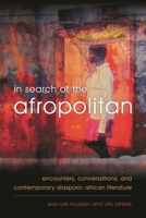 In Search of the Afropolitan: Encounters, Conversations and Contemporary Diasporic African Literature 1783483539 Book Cover