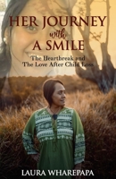 Her Journey With A Smile: The Heartbreak and The Love After Child Loss 1922982261 Book Cover