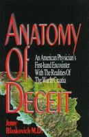 Anatomy Of Deceit- An American Physician's First-Hand Encounter With The Realities Of The War In Croatia 0935016244 Book Cover
