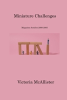 Miniature Challenges: Magazine Articles 2000-2005 1806213788 Book Cover