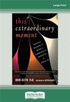 This Extraordinary Moment: Moving Beyond the Mind to Embrace the Miracle of What Is 0369332393 Book Cover