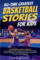 All-Time Greatest Basketball Stories For Kids B0DPNB4X4C Book Cover