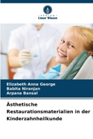 Ästhetische Restaurationsmaterialien in der Kinderzahnheilkunde (German Edition) 6208055946 Book Cover