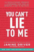 You Can't Lie to Me: The Revolutionary Program to Supercharge Your Inner Lie Detector and Get to the Truth 0062112546 Book Cover