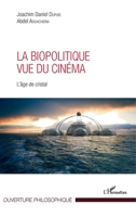 La biopolitique vue du cinéma: L'âge de cristal (Ouverture Philosophique) (French Edition) 2343138559 Book Cover
