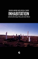 Creative Writing with Critical Theory: Inhabitation 1780240686 Book Cover