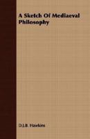 A sketch of mediaeval philosophy, 1015136613 Book Cover