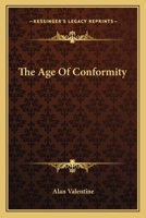 The Age Of Conformity 0548448043 Book Cover