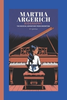 Martha Argerich Biography: The Musical Adventure from Argentina B0DPKG7HX3 Book Cover