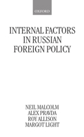 Internal Factors in Russian Foreign Policy 0198280114 Book Cover