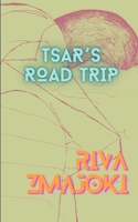 Tsar's Road Trip: Adventures of Roberto the Mighty Executor B09GJJ11BD Book Cover