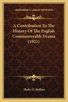 A Contribution to the History of the English Commonwealth Drama 1022195514 Book Cover