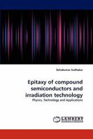 Epitaxy of Compound Semiconductors and Irradiation Technology 3843392064 Book Cover