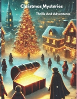 Christmas Mysteries: Tales Of Thrills And Adventures B0DQVHGWBK Book Cover