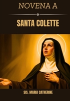 Novena a Santa Colette (Spanish Edition) B0GM5P7SP4 Book Cover