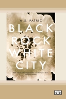 Black Rock White City (Dyslexic Edition) 1525296825 Book Cover