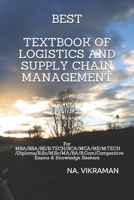 BEST TEXTBOOK OF LOGISTICS AND SUPPLY CHAIN MANAGEMENT: For MBA/BBA/BE/B.TECH/BCA/MCA/ME/M.TECH/Diploma/B.Sc/M.Sc/MA/BA/B.Com/Competitive Exams & Knowledge Seekers (2020) B08CP9DLRR Book Cover