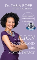 Align Your Brand with Social Impact: The 5-Step Process to Massive Growth and Sustainability B0CJXBLXXG Book Cover