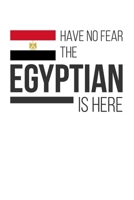 Have No Fear The Egyptian Is Here: Lined Notebook/Journal 1660871603 Book Cover