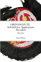 Okinawan Te: Self-defence Applications Decoded 1291273948 Book Cover