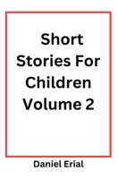 Short Stories For Children Volume 2 B0DXY7LT11 Book Cover