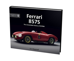 Ferrari 857S: The remarkable history of 0578M 1913089088 Book Cover