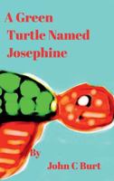 A Green Turtle Named Josephine. 1388182246 Book Cover