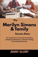The Marilyn Simons & family Success Story: The untold story of a family-led initiative reshaping mathematics, molecular biology, and scientific ... Purpose: Stories of Women Who Shaped Success) B0FSG8XTJT Book Cover