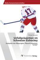 Unfallpravention Im Schweizer Eishockey 3639679644 Book Cover