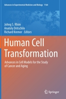 Human Cell Transformation: Advances in Cell Models for the Study of Cancer and Aging (Advances in Experimental Medicine and Biology) 3030222535 Book Cover