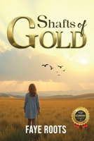 Shafts of Gold 1669888762 Book Cover