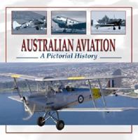 Australian Aviation - A Pictorial History 1864765100 Book Cover