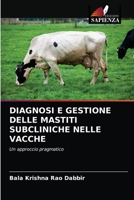 DIAGNOSI E GESTIONE DELLE MASTITI SUBCLINICHE NELLE VACCHE: Un approccio pragmatico 6200865833 Book Cover