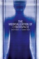 The Medicalization Cyberspace 0415393647 Book Cover
