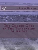 The Chosen Ones in The Temptation of Ariole 1514228548 Book Cover